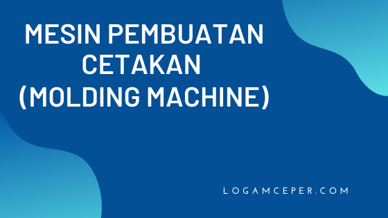 mesin pembuatan cetakan