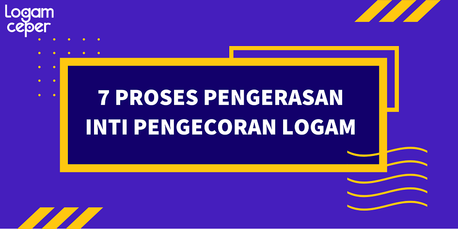 Proses Pengerasan Inti Pengecoran Logam