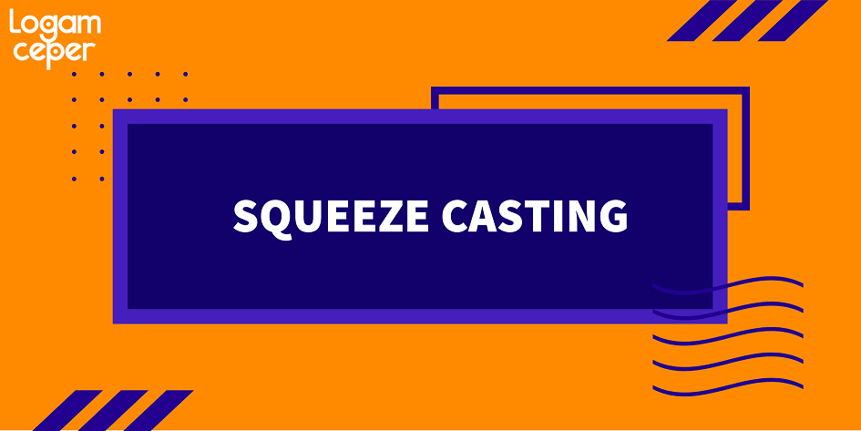 parameter squeeze casting