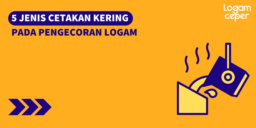 5 Jenis Cetakan Kering pada Pengecoran Logam