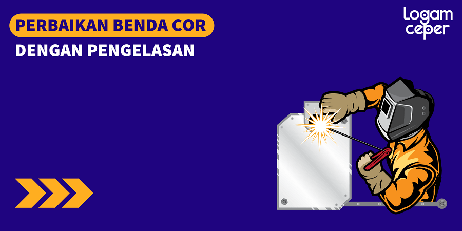 Perbaikan Benda Cor dengan Pengelasan