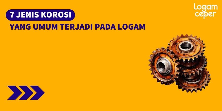 7 Jenis Korosi pada Logam yang Umum Terjadi