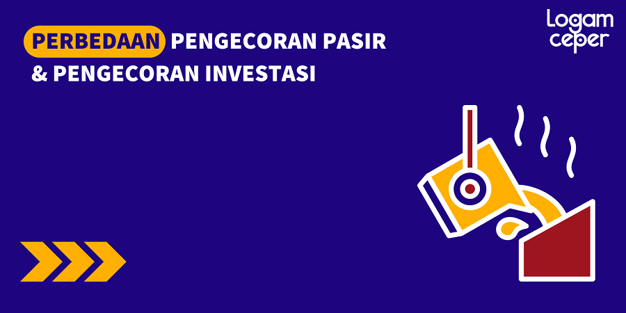 Perbedaan Pengecoran Pasir & Pengecoran Investasi