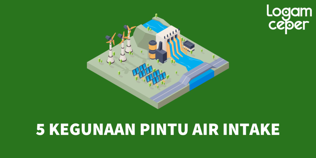 Pintu Air Intake (Pintu Air Irigasi): Ini 5 Kegunaannya
