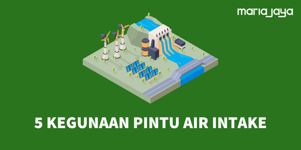 kegunaan pintu air intake / irigasi