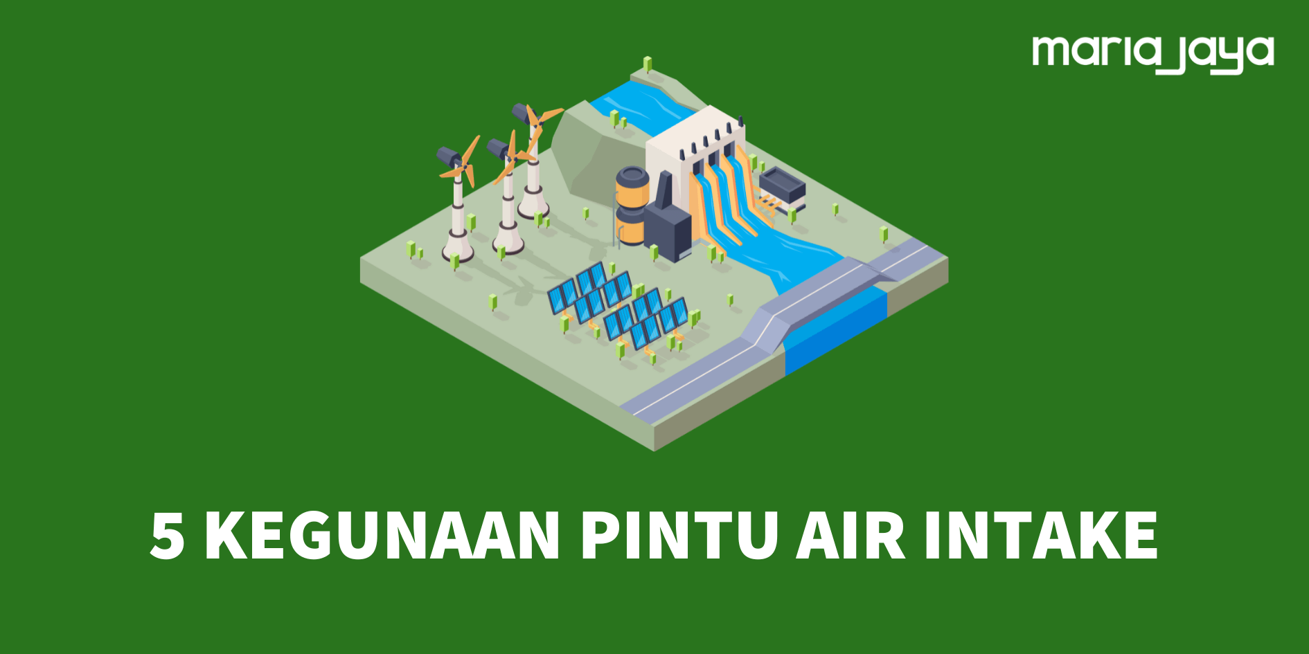 5 Kegunaan Pintu Air Intake (Pintu Air Irigasi)