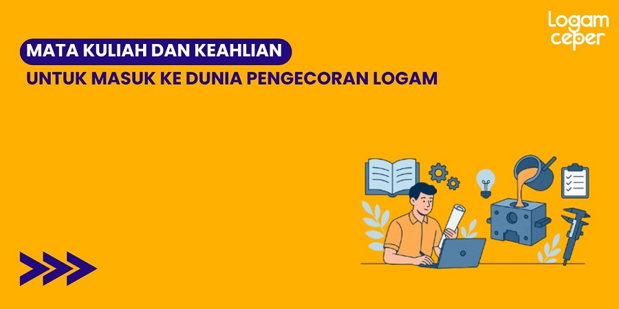 skill di bidang pengecoran logam