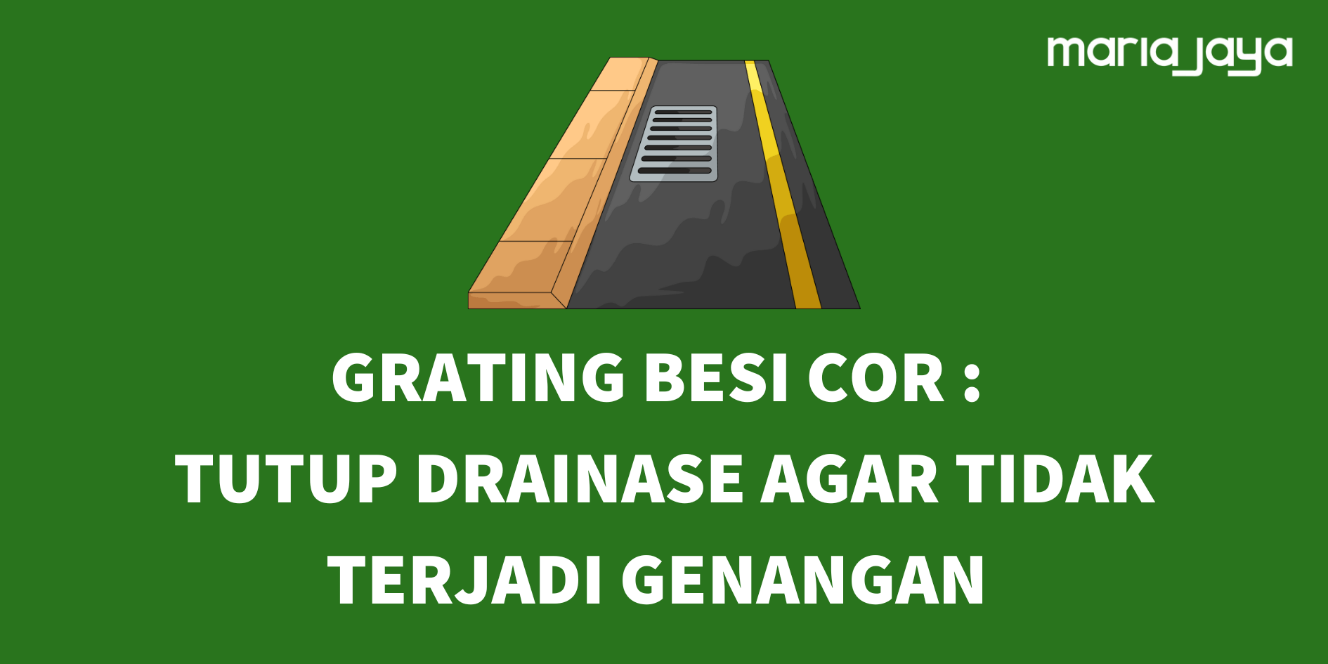 Grating Besi Cor: Tutup Drainase Agar Tidak Terjadi Genangan