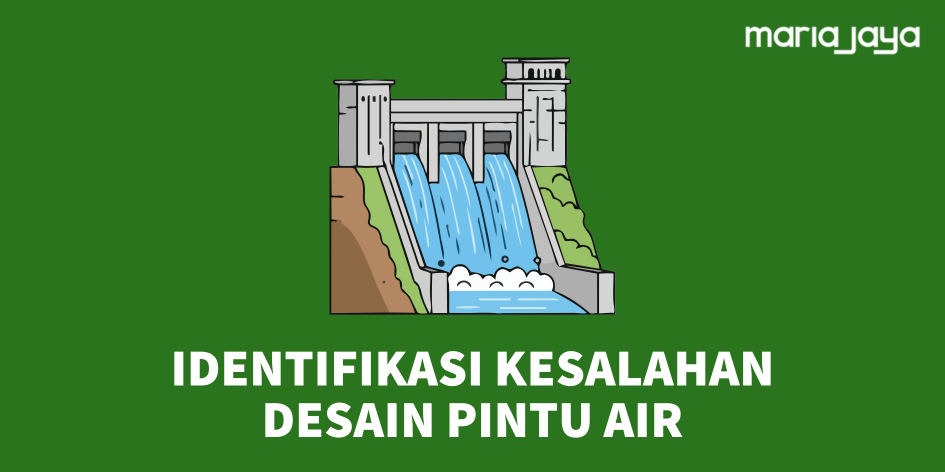 Identifikasi Kesalahan Desain Pintu Air