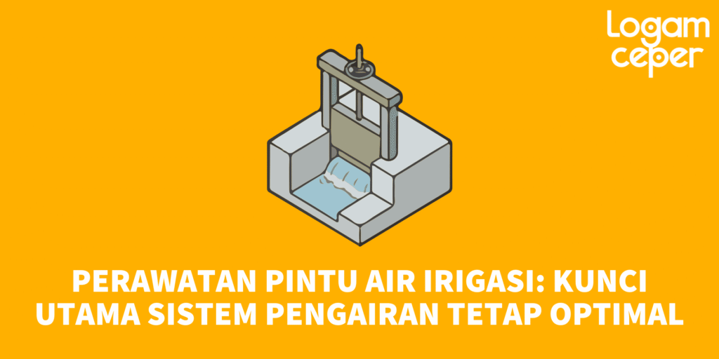 Perawatan Pintu Air Irigasi
